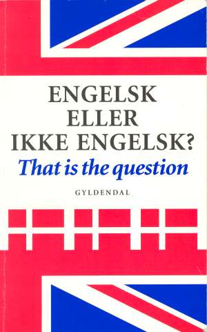 Engelsk eller ikke engelsk? That is the question